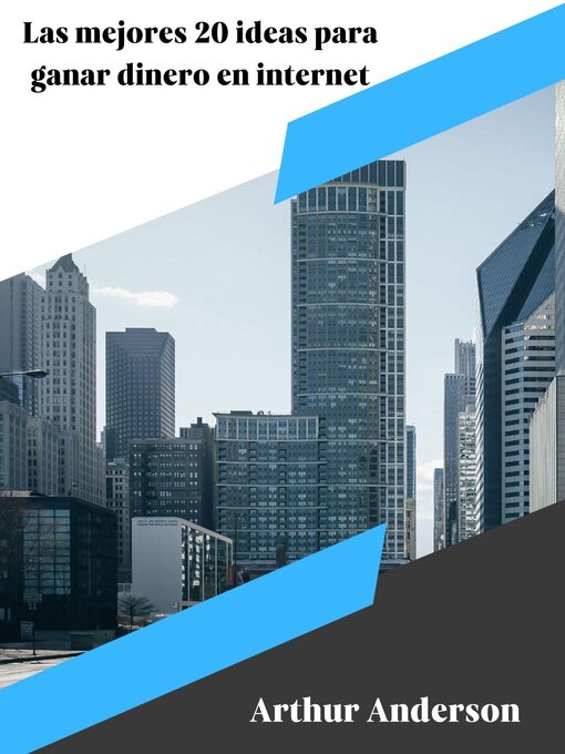 Title details for Las Mejores 20 Ideas para Ganar Dinero en Internet by Arthur Anderson - Available